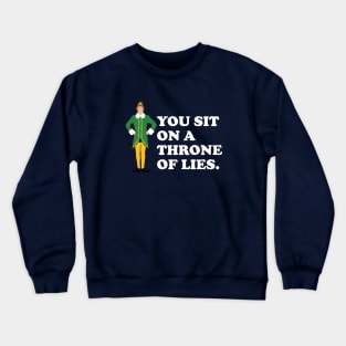 You sit on a throne of lies - Elf Crewneck Sweatshirt